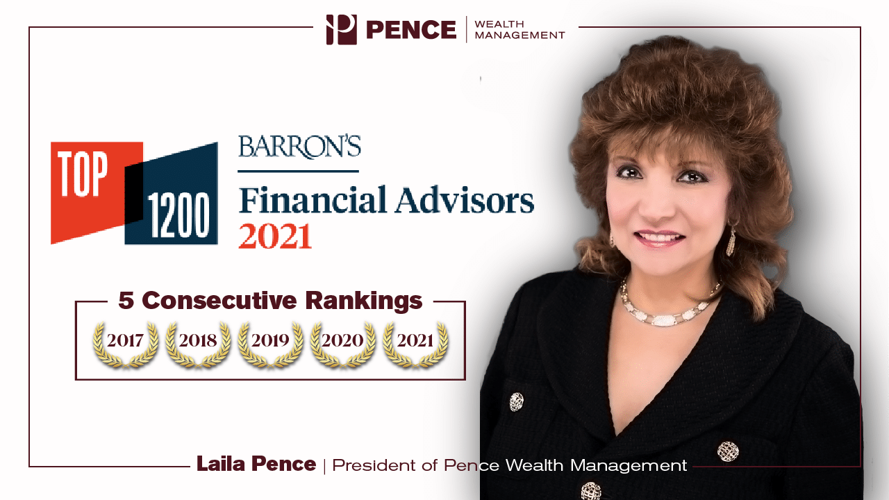 LAILA PENCE RECOGNIZED IN BARRON'S 2021 TOP 1200 FINANCIAL ADVISORS